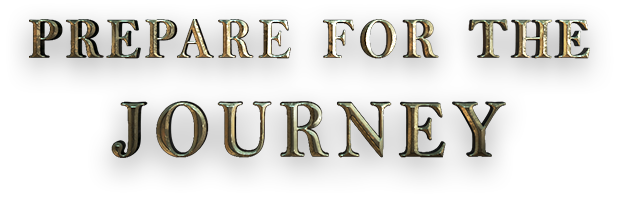 Prepare for the journey